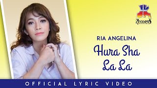 Ria Angelina - Hura Sha La La (Official Lyric Video)