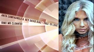 Anita Campagnolo & Rey David Diaz - Free to Love (RMX Mr Cloanto)