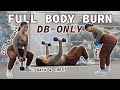 20 MIN DB-ONLY FULL BODY BURN | Step by Step Tutorial