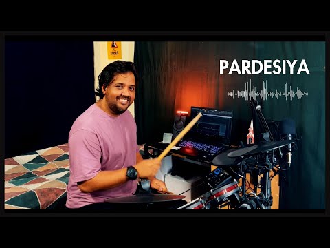 Pardesiya | Drum Cover by Tarun Donny