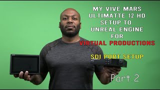 My Ultimatte 12 HD to Vive Mars Camtrack UE SDI Port setup (Overview for Virtual Production) Part 2