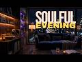 🔴 Smooth Jazz Chill Out Lounge & R&B | Warm Soulful Beats for Evening Relaxation LIVE