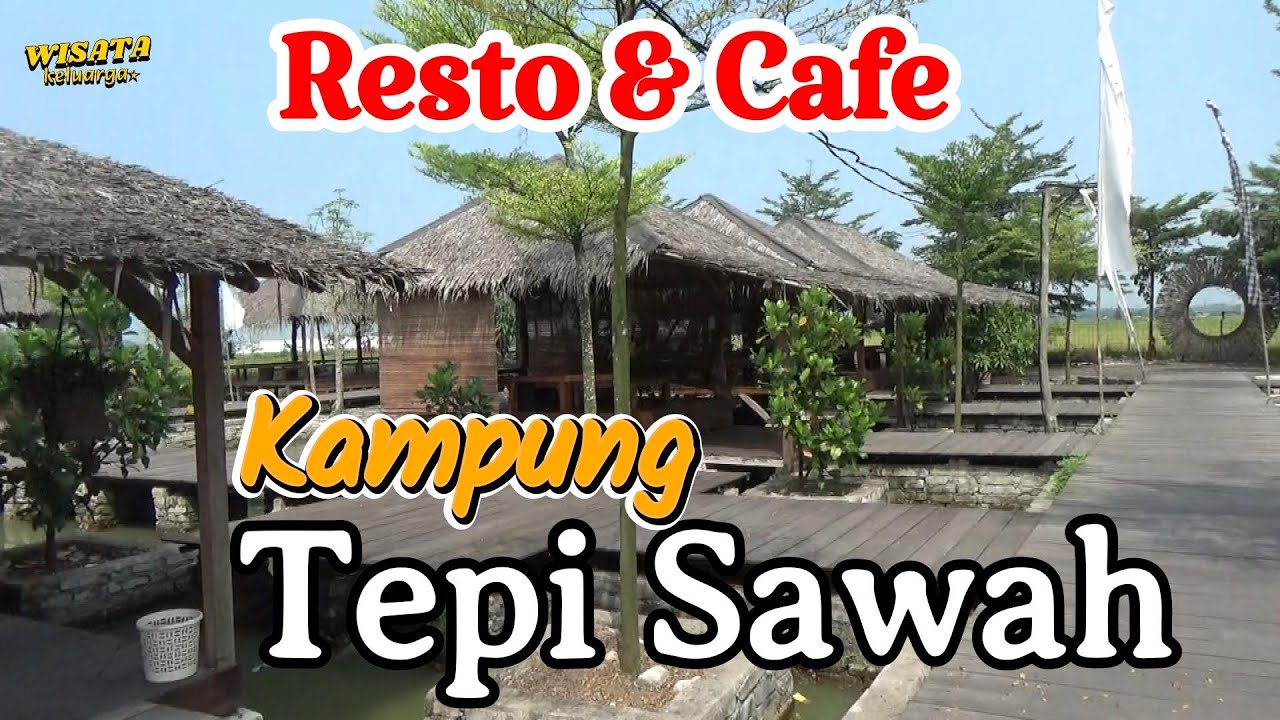 RESTO & CAFE KAMPUNG TEPI SAWAH-WISATA KELUARGA