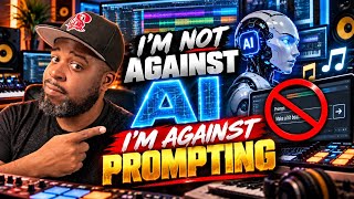 AI Isn’t the Problem… Producers PROMPTING Everything Is! 🤖🎹