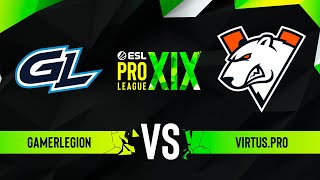 GamerLegion vs. Virtus.pro  ESL Pro League Season 19  Playoffs