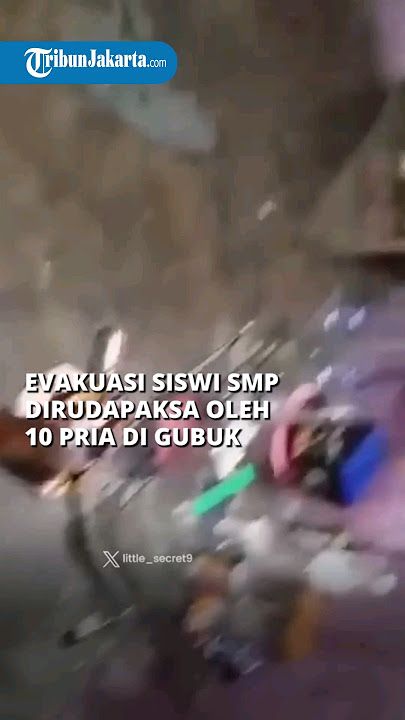 DETIK-DETIK Bocah SMP Dievakuasi seusai Dirudapksa Oleh 10 Pria di Gubuk, Berlangsung DRAMATIS