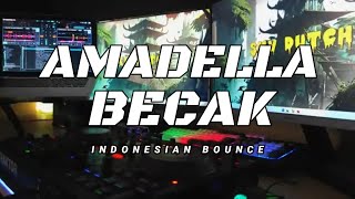 AMADELLA BECAK REMIX MIXTAPE !! INDONESIAN BOUNCE