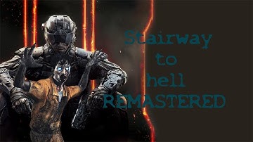 Stairway to Hell REMASTERED! Black Ops 3 Custom Zombies