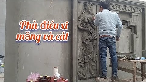 Đắp Vẽ tranh tường bằng xi măng và cát, Phù Điêu đẹp 2024