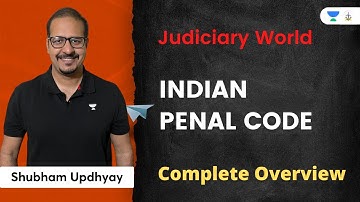 Indian Penal Code - Complete Overview | Shubham Upadhyay | Judiciary World