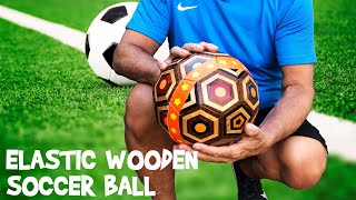 How to make an elastic wood soccer ball, CR7 project