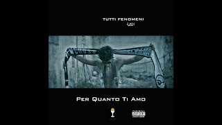 Tutti Fenomeni - Per Quanto Ti Amo (Official Video) (prod Close Listen) chords