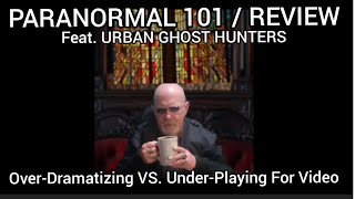 PARANORMAL 101 / REVIEW : Over-Dramatizing vs.  Under-Playing For Video