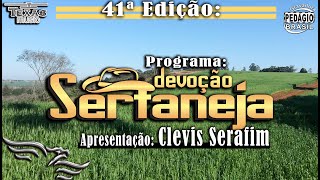 Programa Devoção Sertaneja - 41ª Edição (Apresentação: Clevis Serafim)