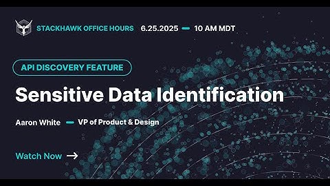 API Discovery Feature: Sensitive Data Identification Office Hours