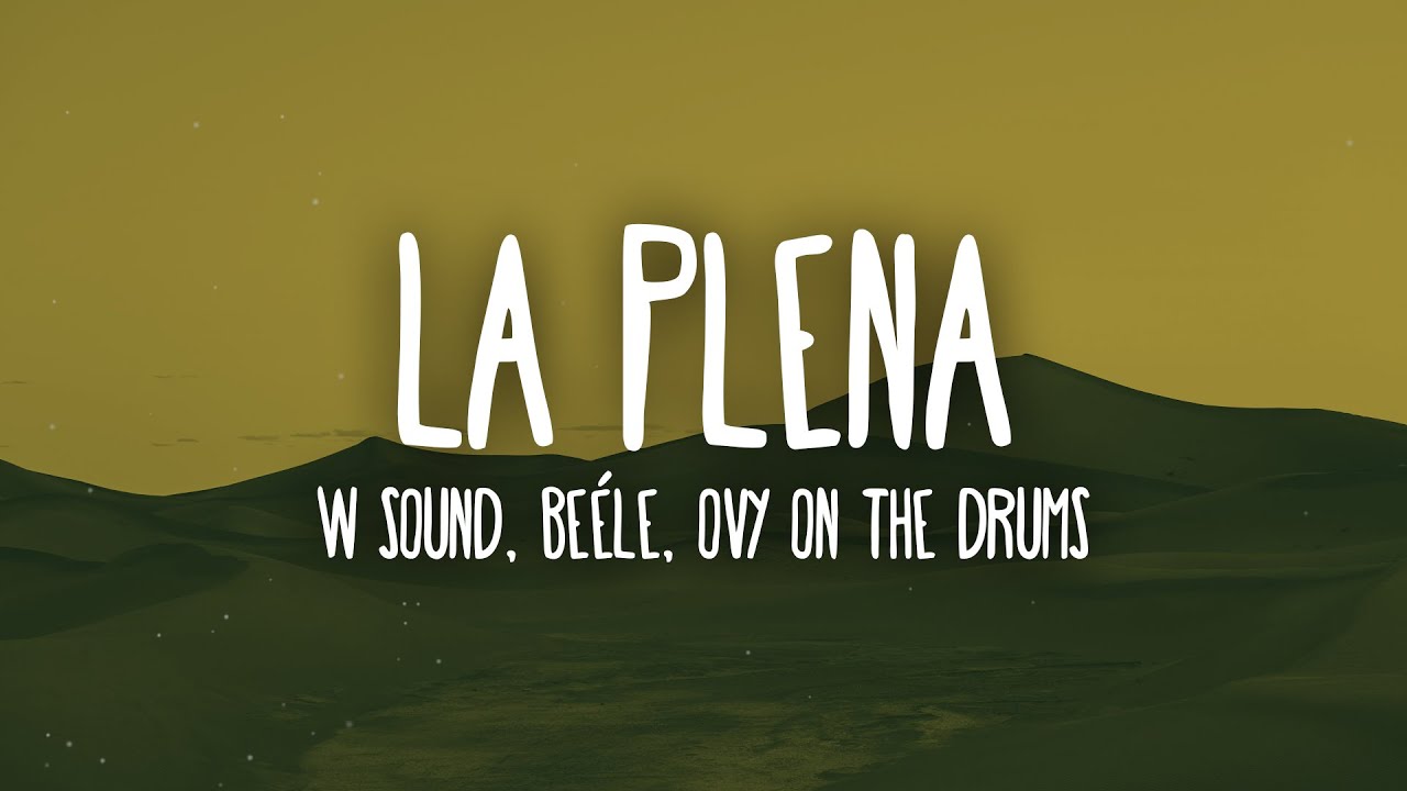 Beéle, Westcol, Ovy On The Drums - LA PLENA (W Sound 05) - YouTube
