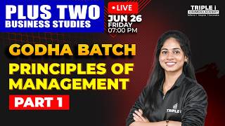Plus Two Business Studies | Principles of Management Part 1 | Godha Batch Live Class