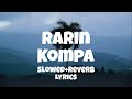 Rarin Kompa Slowed Reverb Lyrics| She Said She