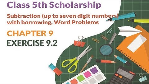 5th Scholarship Maths Chapter 9 |Exercise 9.2|Subtraction (up to seven digit numbers) with borrowing