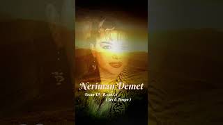 NERIMAN DEMET  -  Dertli Dertli