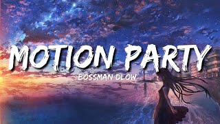 BossMan Dlow - Motion Party (Lyrics)