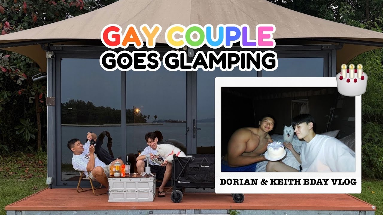 🏳️‍🌈 BL Gay Couple Birthday Getaway | Glamping Island ⛺ Dorian & Keith