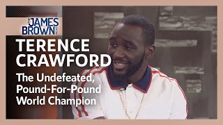 Terence Crawford Joins The James Brown Show