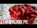 Fresh Strawberry Pie!! (without Jello)