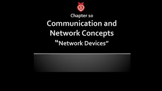 Chapter 10 - Lecture 5 - Networking Devices