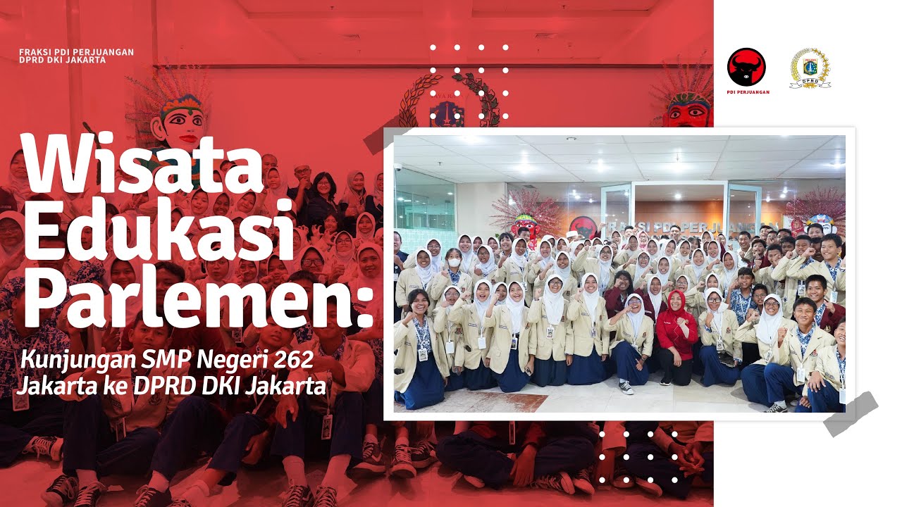 Wisata Edukasi Parlemen - Kunjungan SMP Negeri 262 Jakarta Timur