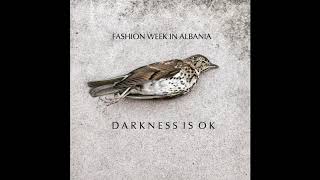 Fashion Week In Albania - Forgive Me (A Song For Dad) (Audio)