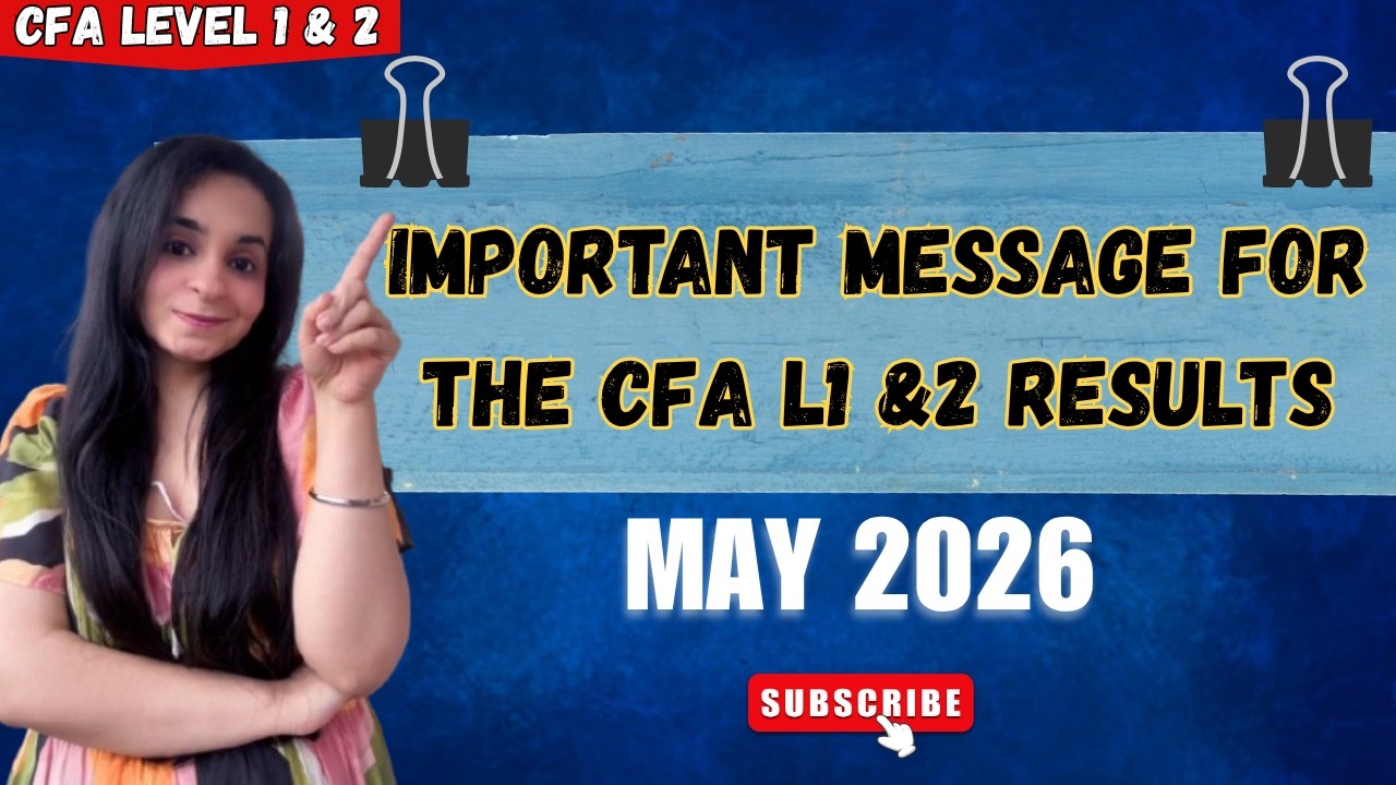 Important Message For: CFA level 1 & 2 May 2026 Results | Watch This ...
