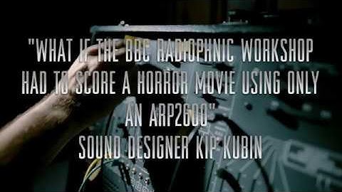 "What if the BBC Radiophonic Workshop had to score a horror movie only using and Arp2600"