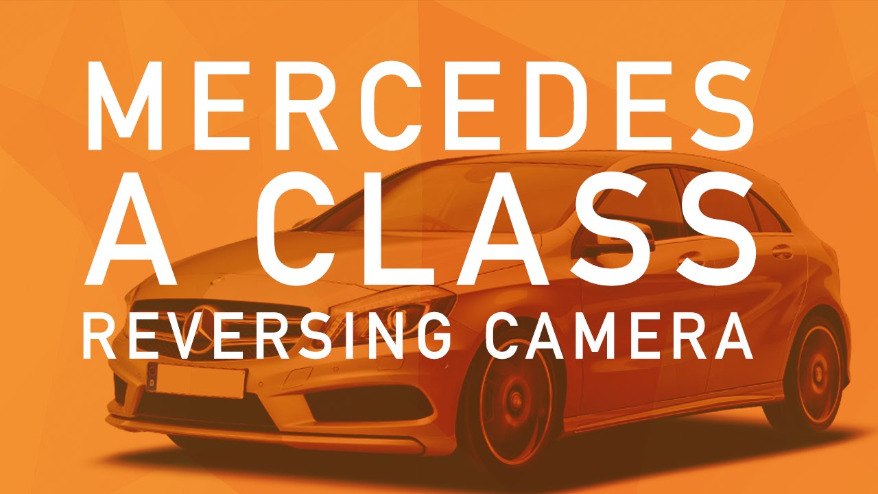 Mercedes A Class Reversing Camera Install - YouTube