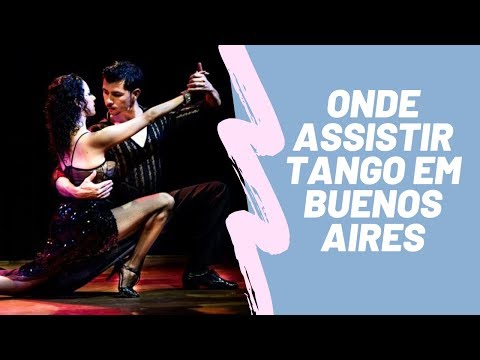 Vídeo: Onde Assistir Tango Em Buenos Aires