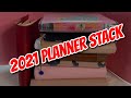 2021 PLANNER STACK  | HOW MANY PLANNERS ARE TOO MANY? | ALL THE PLANNERS I'M TAKING INTO 2021