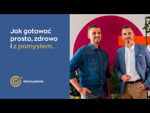 Jak gotować prosto, zdrowo i z pomysłem? - odpowiada Wicemistrz Świata w gotowaniu - Maciej Pisarek