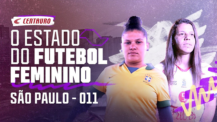 O Estado do Futebol Feminino - São Paulo 011 - EP1