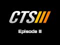 Cts  episode iii