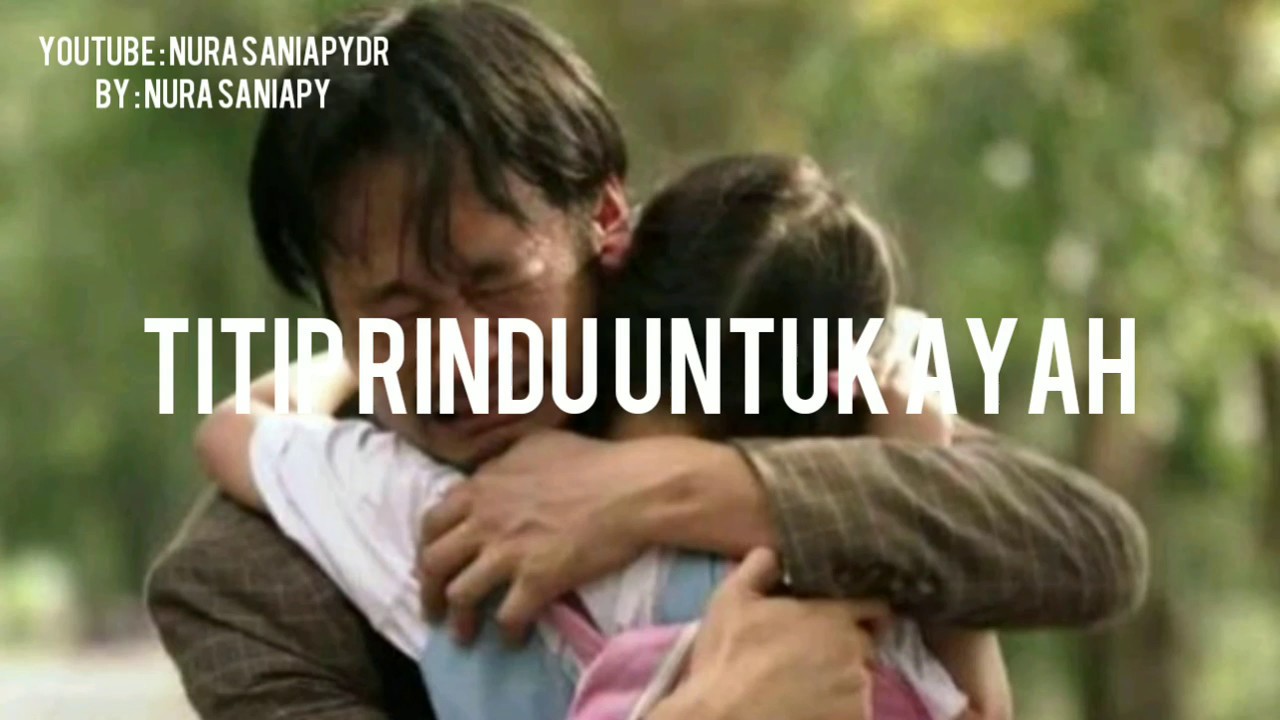 Bikin Nangis Titip Rindu Untuk Ayah Lirik Dan Kata Kata Cover