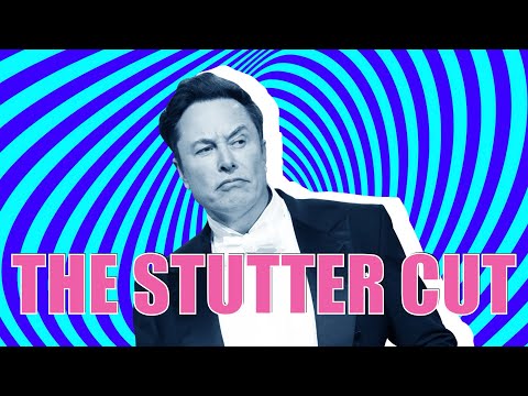 ELON MUSK - The Stutter Cut