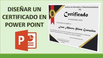DISEÑAR UN CERTIFICADO EN POWERPOINT