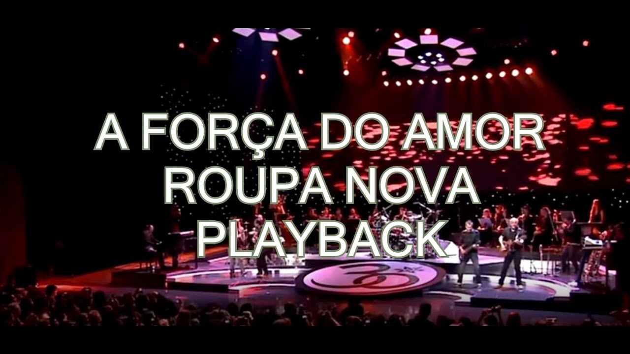 A FORÇA DO AMOR - ROUPA NOVA - PLAYBACK - Com Backing Vocal