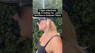 7 Signs The Narcissist Is Testing You