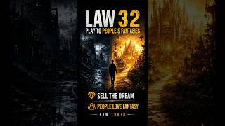 Law 32: Play to People’s Fantasies | Raw Youth