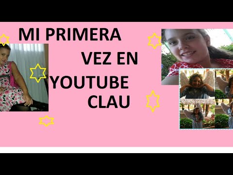 MI PRIMERA VEZ EN YOUTUBE