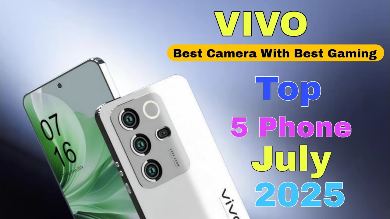 Vivo Top 5 Upcoming Phones July 2025 Best Camera Launch Date & Price ...