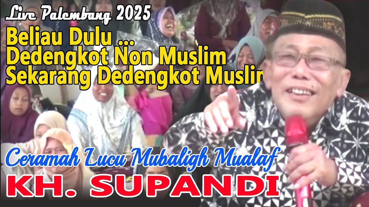 Ceramah Seoarang Mualaf KH. Supandi Terbaru 2025 Awal Mula Memeluk Agama Islam Sampai Akarnya