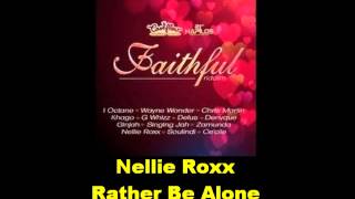 Nellie Roxx Rather Be Alone Faithful Riddim