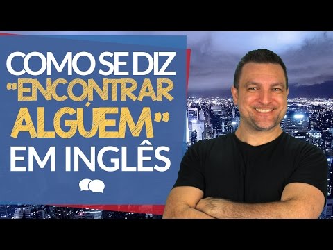 Vídeo: O que significa encontrar alguém?